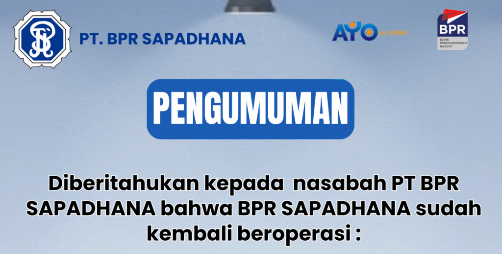 Pengumuman PT BPR Sapadhana Sudah Kembali Beroperasi